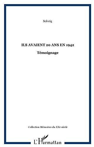 Solveig Ils Avaient 20 Ans En 1942: Témoignage (Memoires Du Xxe Sie.)