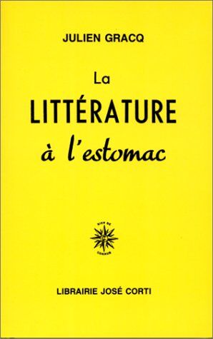 Julien Gracq La Littérature À L'Estomac (Domaine Français)
