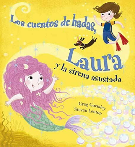Greg Gormley Cuentos De Hadas, Laura Y La Sirena Asustada (Picarona)
