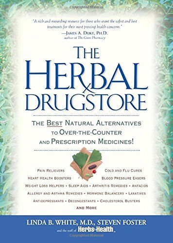 White, Linda B. The Herbal Drugstore: The  Natural Alternatives To Over-The-Counter And Prescription Medicines!