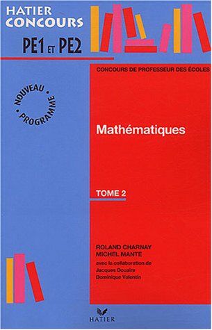 Roland Charnay Mathématiques Tome 2 : Pe1 Et Pe2 Nouveau Programme (Hatier Concours)