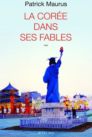 Patrick Maurus La Corée Dans Ses Fables