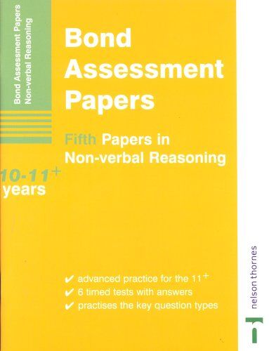 Alison Primrose Bond Assessment Papers: Fifth Papers In Non-Verbal Reasoning 10-11+ Years
