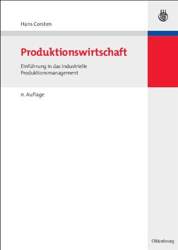 Hans Corsten Produktionswirtschaft: Einführung In Das Industrielle Produktionsmanagement