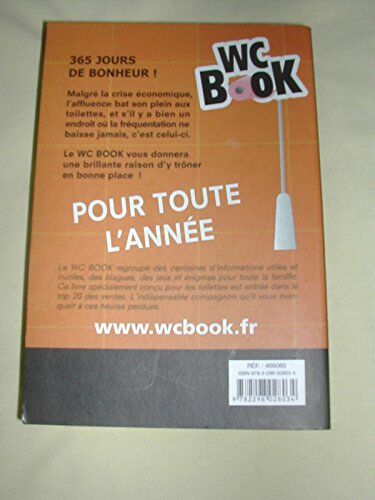 Vous Ne Serez Plus Jamais Seul(E) Aux Toilettes. Wc Book. Jeux, Histoires Drôles, Conseils Pratiques, Infos Insolites, Peopleries, Tests, Sudokus, Horoscopes, Le Saviez-Vous ?, Mots Croisés.