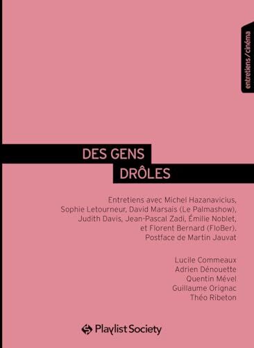 Quentin Mével Des Gens Drôles : Entretiens Avec Michel Hazanavicius, Sophie Letourneur, David Marsais (Le Palmashow), Judith Davis, Jean-Pascal Zadi, Émilie Noblet, Et Florent Bernard (Flober)