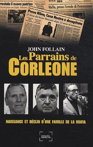 John Follain Les Parrains De Corleone