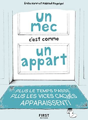 Emilie Hamm Un Mec C Est Comme Un Appart - Plus Le Temps Passe, Plus Les Vices Cachés Apparaissent !