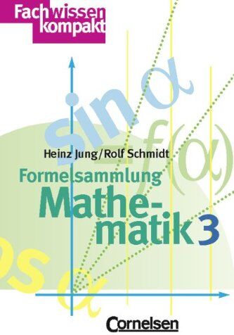 Heinz Jung Fachwissen Kompakt: Formelsammlung Mathematik, Bd.3, Trigonometrie