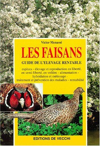 Victor Menasse Les Faisans. Guide De L'Élevage Rentable (Animaux)