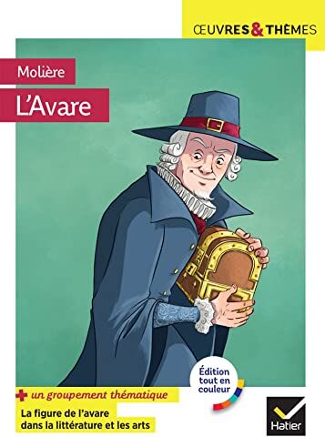 Molière L'Avare: Suivi D'Un Groupement Thématique « Dénoncer L'Avarice »