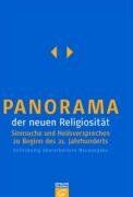 Reinhard Hempelmann Panorama Der Neuen Religiosität. Sinnsuche Und Heilsversprechen Zu Beginn Des 21. Jahrhunderts