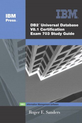 Sanders, Roger E. Db2 Universal Database V8.1 Certification Exam 703 Study Guide