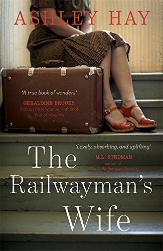 Ashley Hay The Railwayman'S Wife