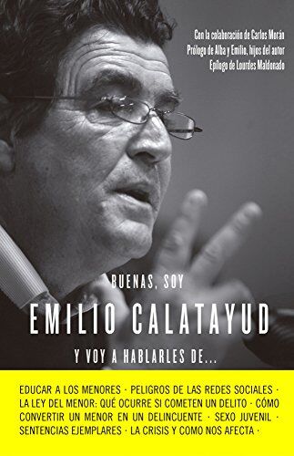 Emilio Calatayud Pérez Buenas, Soy Emilio Calatayud Y Voy A Hablarles De-- (Coleccion Alienta)