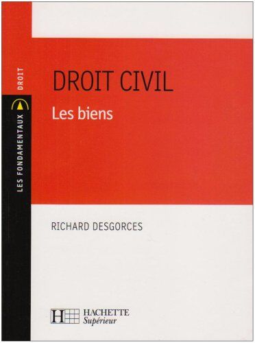 Richard Desgorces Droit Civil : Les Biens