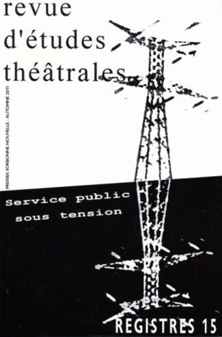 Daniel Urrutiaguer Revue D'Études Théâtrales, Registres 15, Automn : Service Public Sous Tension