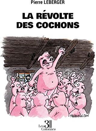 Pierre LEBERGER La Révolte Des Cochons