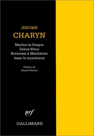 Jerome Charyn Marilyn La Dingue. Zyeux Bleux. Kermesse À Manhattan. Isaac Le Mystérieux (Bibliothe Noire)