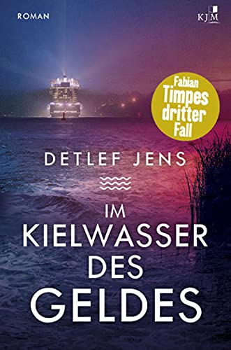 Detlef Jens Im Kielwasser Des Geldes: Fabian Timpes Dritter Fall
