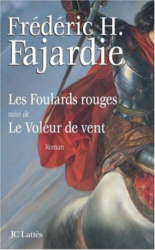 Fajardie, Frédéric H. Les Foulards Rouges Suivi De Le Voleur De Vent