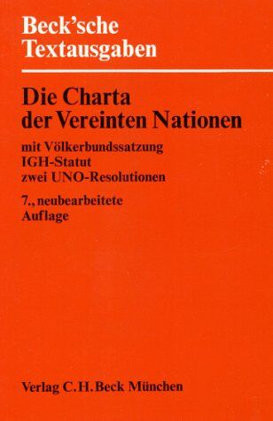 Die Charta Der Vereinten Nationen. Mit Völkerbundsatzung, Igh- Statut Und Zwei Uno- Resolutionen