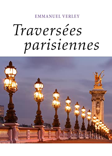 Emmanuel Verley Traversées Parisiennes