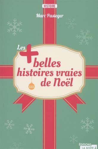 Marc Pasteger Les Plus Belles Histoires Vraies De Noël