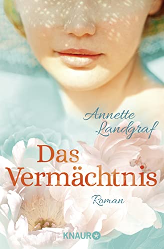 Annette Landgraf Das Vermächtnis: Roman