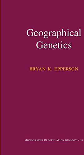 Epperson, Bryan K. Geographical Genetics (Mpb-38) (Monographs In Population Biology)