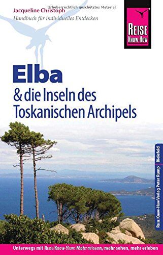 Jacqueline Christoph Reise Know-How Reiseführer Elba Und Die Anderen Inseln Des Toskanischen Archipels: (Mit 17 Wanderungen)