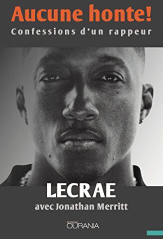 Lecrae Aucune Honte! : Confessions D'Un Rappeur