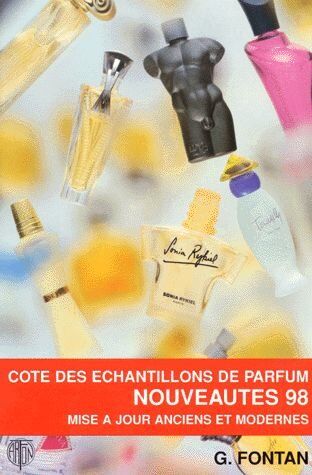 Geneviève Fontan Cote Des Echantillons De Parfum, Nouveautes 1998. Mise À Jour Anciens Et Modernes (Cote Arfon)