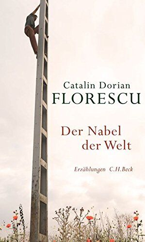 Florescu, Catalin Dorian Der Nabel Der Welt: Erzählungen
