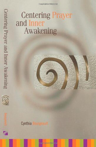 Cynthia Bourgault Centering Prayer And Inner Awakening