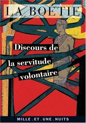La Boétie, Etienne de Discours De La Servitude Volontaire: (La Petite Collection)