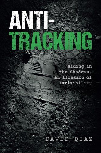 David Diaz Anti-Tracking: Hiding In The Shadows, An Illusion Of Invisibility