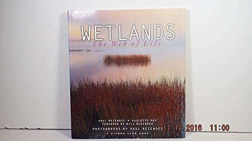 Paul Rezendes Wetlands: The Web Of Life