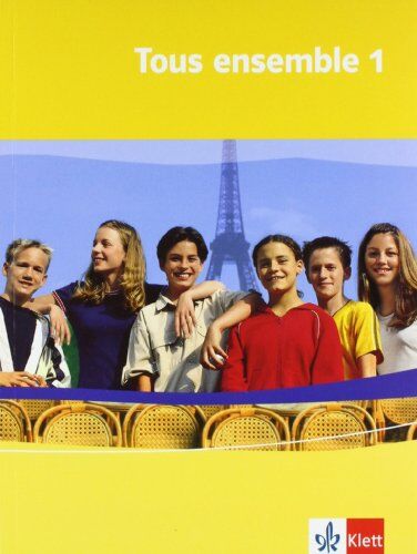 Anne Crismat Tous Ensemble 1. Schülerbuch. Alle Bundesländer: Französisch Als 2. Fremdsprache. Realschule / Gesamtschule: Band 1