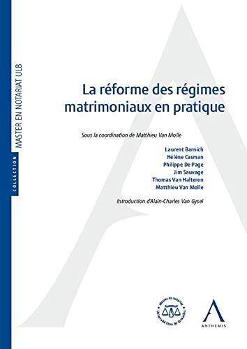 Matthieu Van Molle La Réforme Des Régimes Matrimoniaux En Pratique