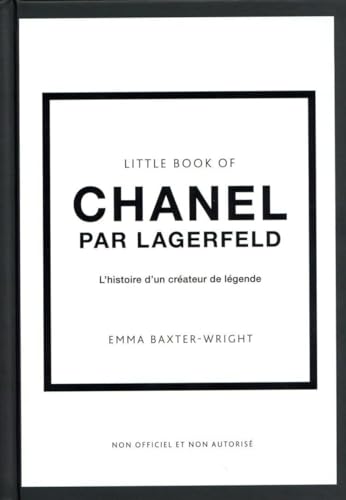 Emma Baxter-Wright Little Book Of Chanel Par Lagerfeld - L'Histoire D'Un Créateur De Légende