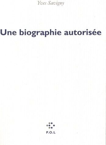 Yves Savigny Une Biographie Autorisée