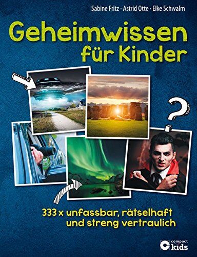 Sabine Fritz Geheimwissen Für Kinder: 333x Unfassbar, Rätselhaft Und Streng Vertraulich
