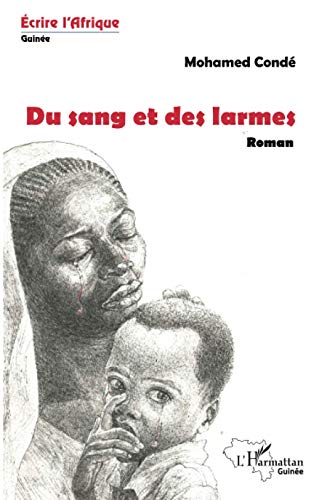 Mohamed Condé Du Sang Et Des Larmes: Roman