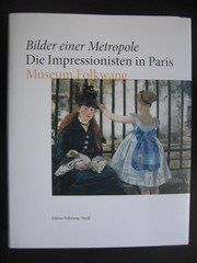 Hartwig Fischer Bilder Einer Metropole. Die Impressionisten In Paris