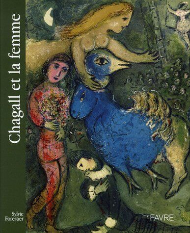 Sylvie Forestier Chagall Et La Femme