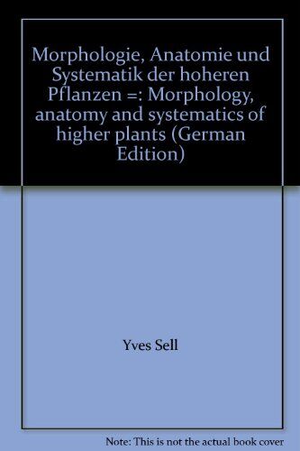 SELL Y. F. WEBERLING und H. LORENZEN Morphologie, Anatomie Und Systematik Der Höheren Pflanzen. Deutsch - Englisch