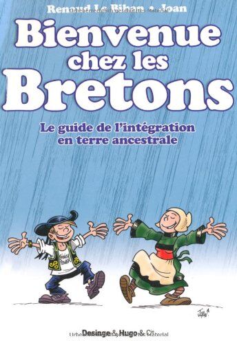 Renaud Le Bihan Bienvenue Chez Les Bretons : Le Guide De L'Intégration En Terre Ancestrale