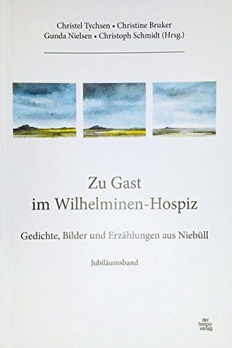 Christel Tychsen Zu Gast Im Wilhelminen-Hospiz: Gedichte, Bilder Und Erzählungen Aus Niebüll