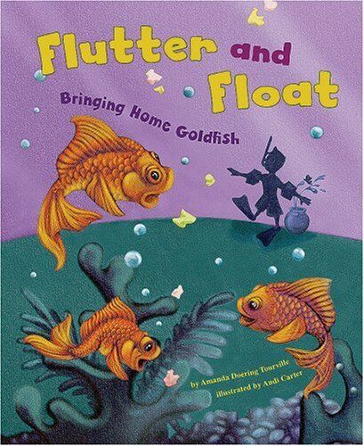 Tourville, Amanda Doering Flutter And Float: Bringing Home Goldfish (Get A Pet)